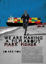 We Are Making a Film About Mark Fisher