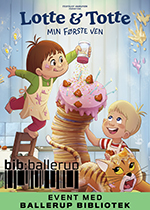 Lotte & Totte - Min frste ven - Med Ballerup Bibliotek