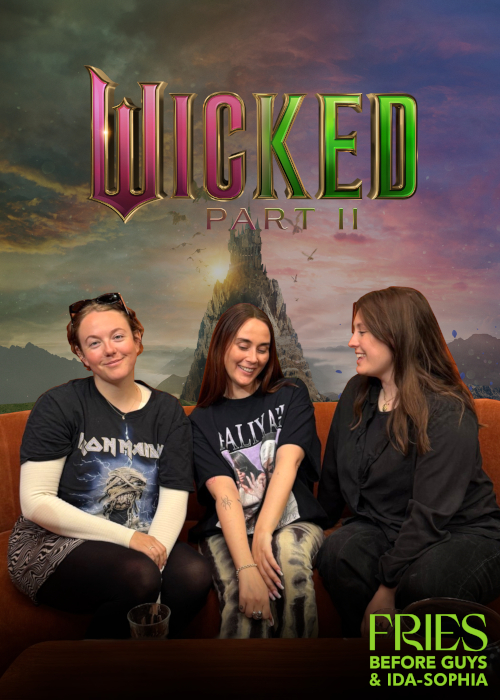 Wicked Part 2: FRIES BEFORE GUYS X IDA-SOPHIA